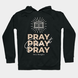 Pray On It Through It Over It Christian Hoodie